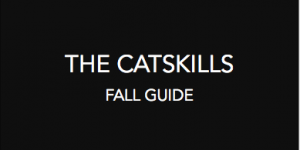 Fall Guide to The Catskills: Where to Stay, Where to Eat, What to Do