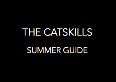 The Catskills Summer Guide