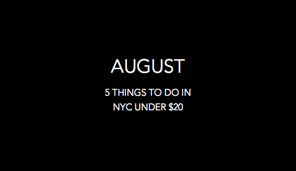 August: 5 Things To Do in NYC Under $20